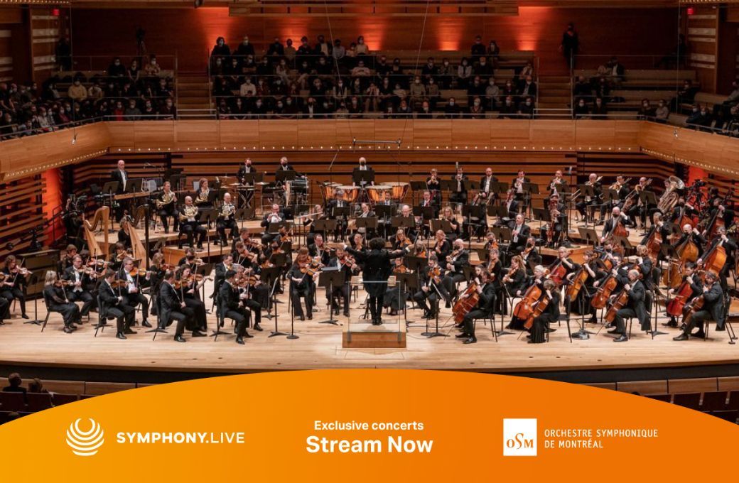 Exclusive concerts by Orchestre Symphonique de Montréal on Symphony.live © Symphony Media