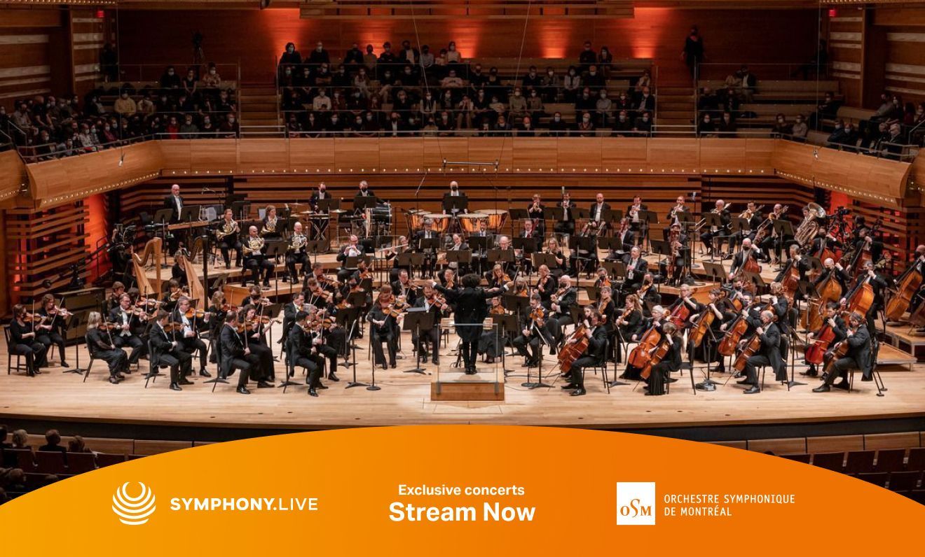 Exclusive concerts by Orchestre Symphonique de Montréal on Symphony.live © Symphony Media