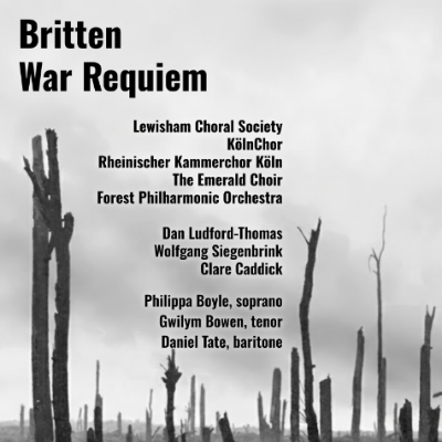 Britten War Requiem with Lewisham Choral Society and Forest Philharmonic - Saturday 25th April