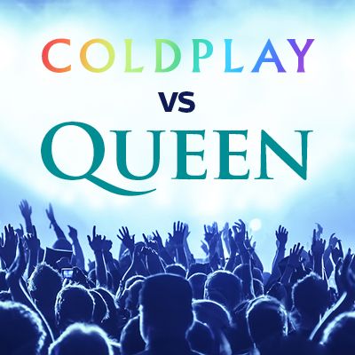 Coldplay vs Queen