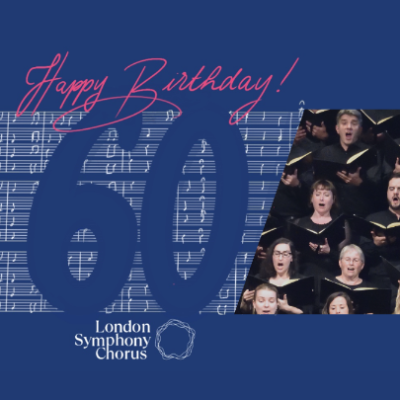 London Symphony Chorus Celebrating 60 years: Duruflé Requiem &amp; World Premieres