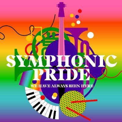 Symphonic Pride: We Have Always Been Here