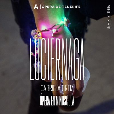 Ópera en minúscula - Luciérnaga (Firefly)