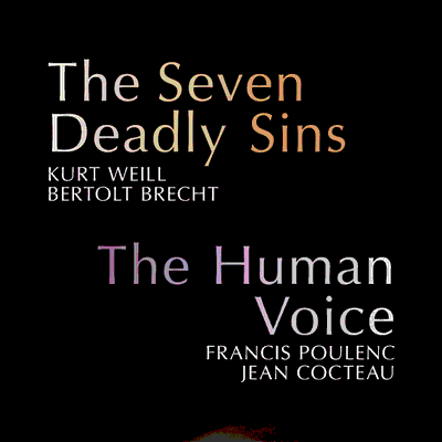 The Human Voice / The Seven Deadly Sins