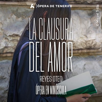 Ópera en minúscula - La clausura del amor
